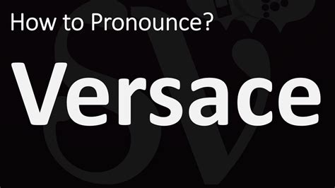 versace mispronounced|versace pronunciation.